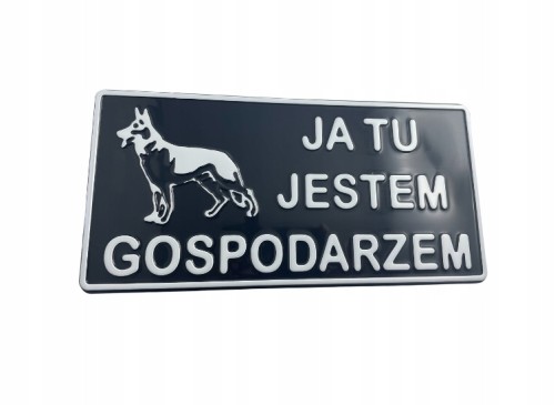 Tabliczka ostrzegawcza JA TU JESTEM GOSPODARZEM